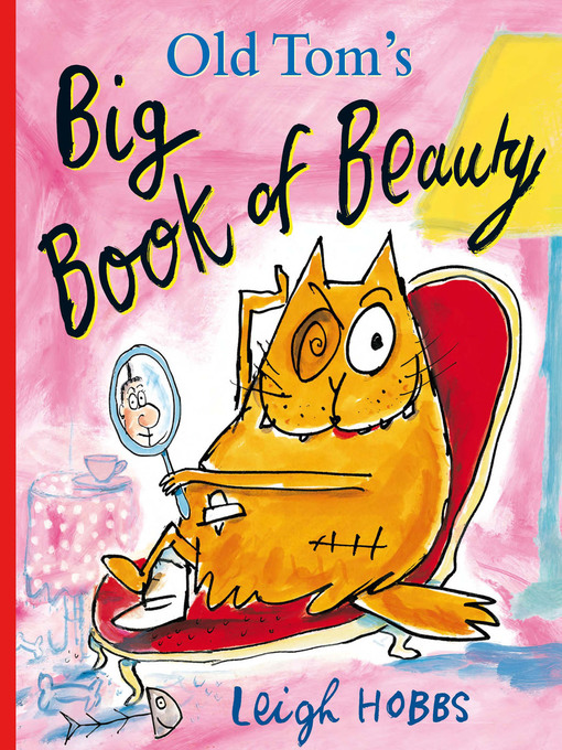 Title details for Old Tom's Big Book of Beauty by Leigh Hobbs - Available